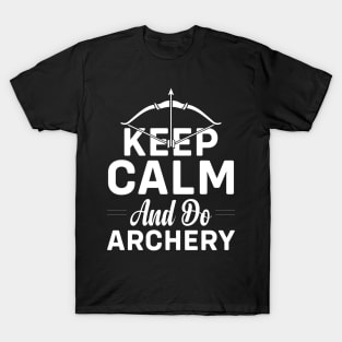 Keep Calm And Do Archery T-Shirt